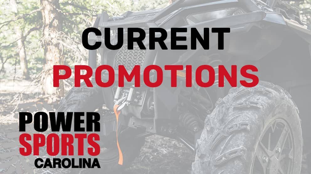 Shop Current Promotions at Carolina Powersports.
